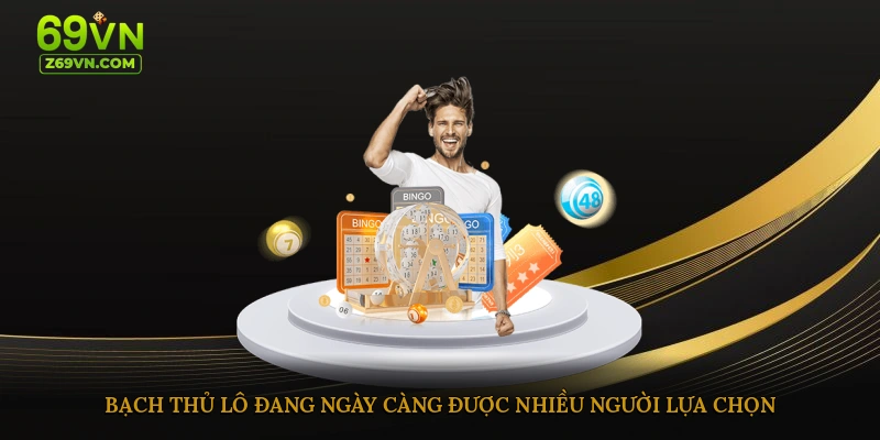 Bạch thủ lô đang ngày càng được nhiều người lựa chọn 