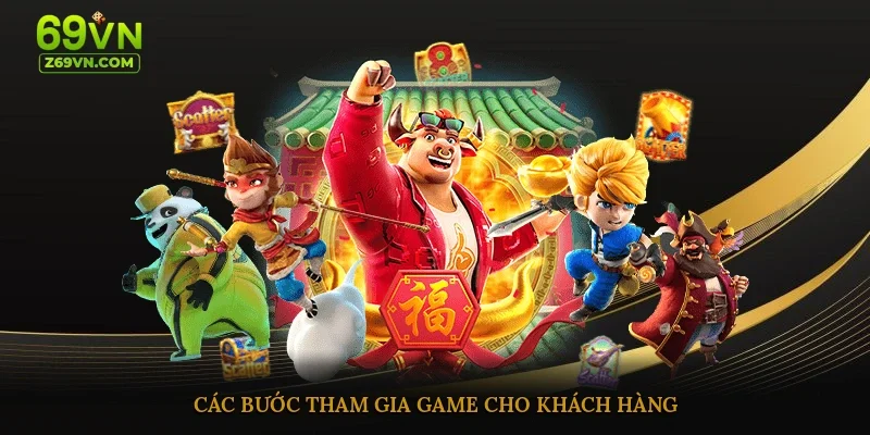 Các bước tham gia game cho khách hàng 