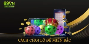 Cách chơi lô đề miền bắc
