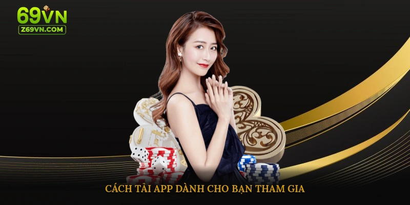 Cách tải app dành cho bạn tham gia
