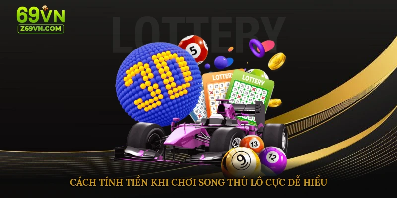 Cách tính tiền khi chơi song thủ lô cực dễ hiểu