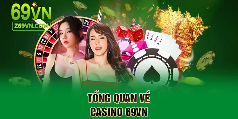 Casino 69VN Tổng quan
