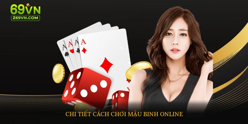 Chi tiết cách chơi mậu binh online