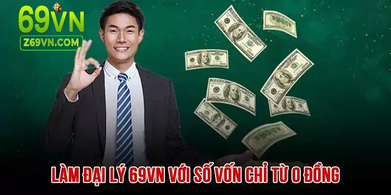 Đại lý 69VN thu nhập không giới hạn