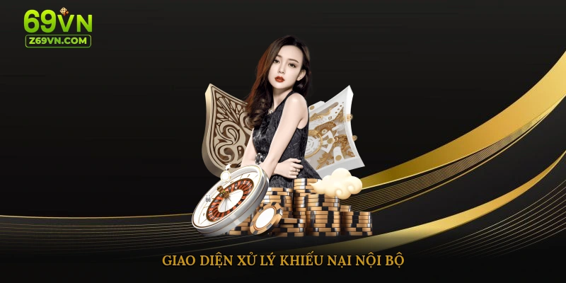 Giao diện xử lý khiếu nại nội bộ 