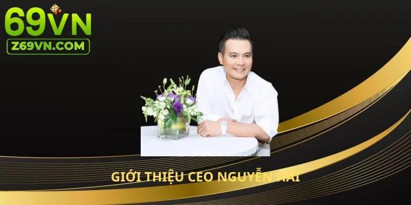 Giới thiệu CEO Nguyễn Hải