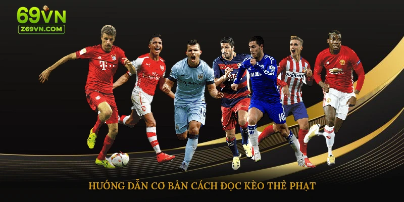 Hướng dẫn cơ bản cách đọc kèo thẻ phạt