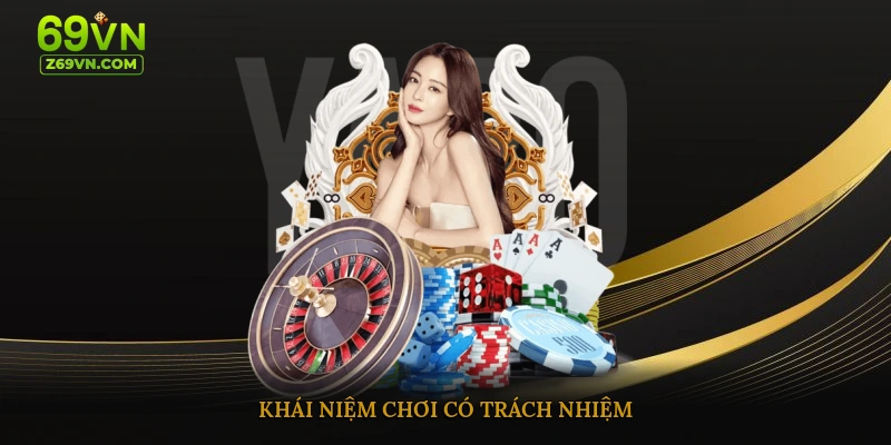 Khái niệm chơi có trách nhiệm