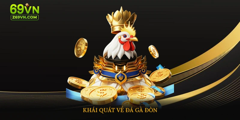 Khái quát về đá gà đòn