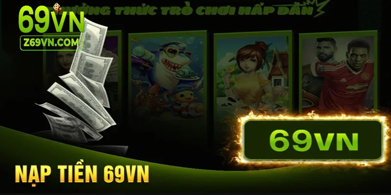 Nắm rõ cách nạp tiền 69VN đúng chuẩn