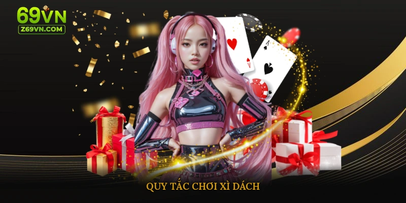 Quy tắc chơi xì dách