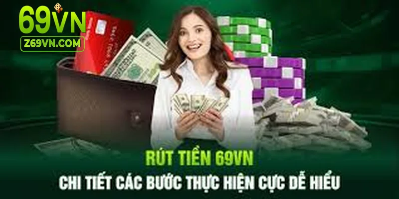 Các bước thực hiện rút tiền 69VN chi tiết