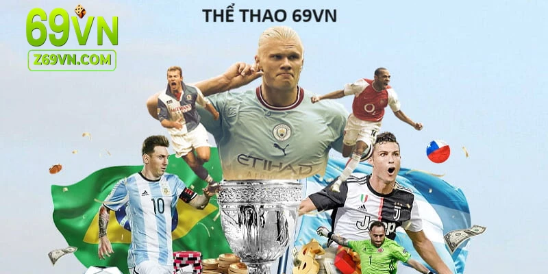 Thể thao 69VN giới thiệu tổng quan