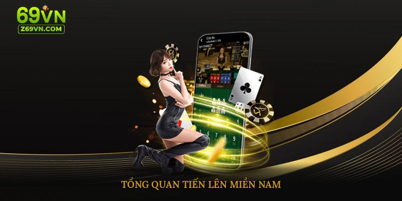 Tổng quan tiến lên miền nam